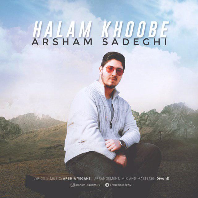 Arsham Sadeghi – Halam Khoobe