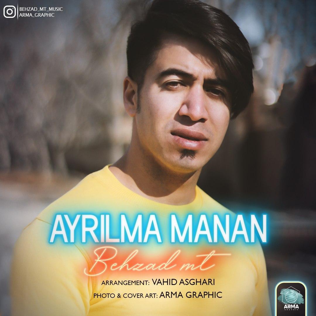 Behzad Mt – Ayrilma Manan