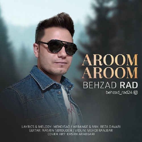 Behzad Rad – Aroom Aroom