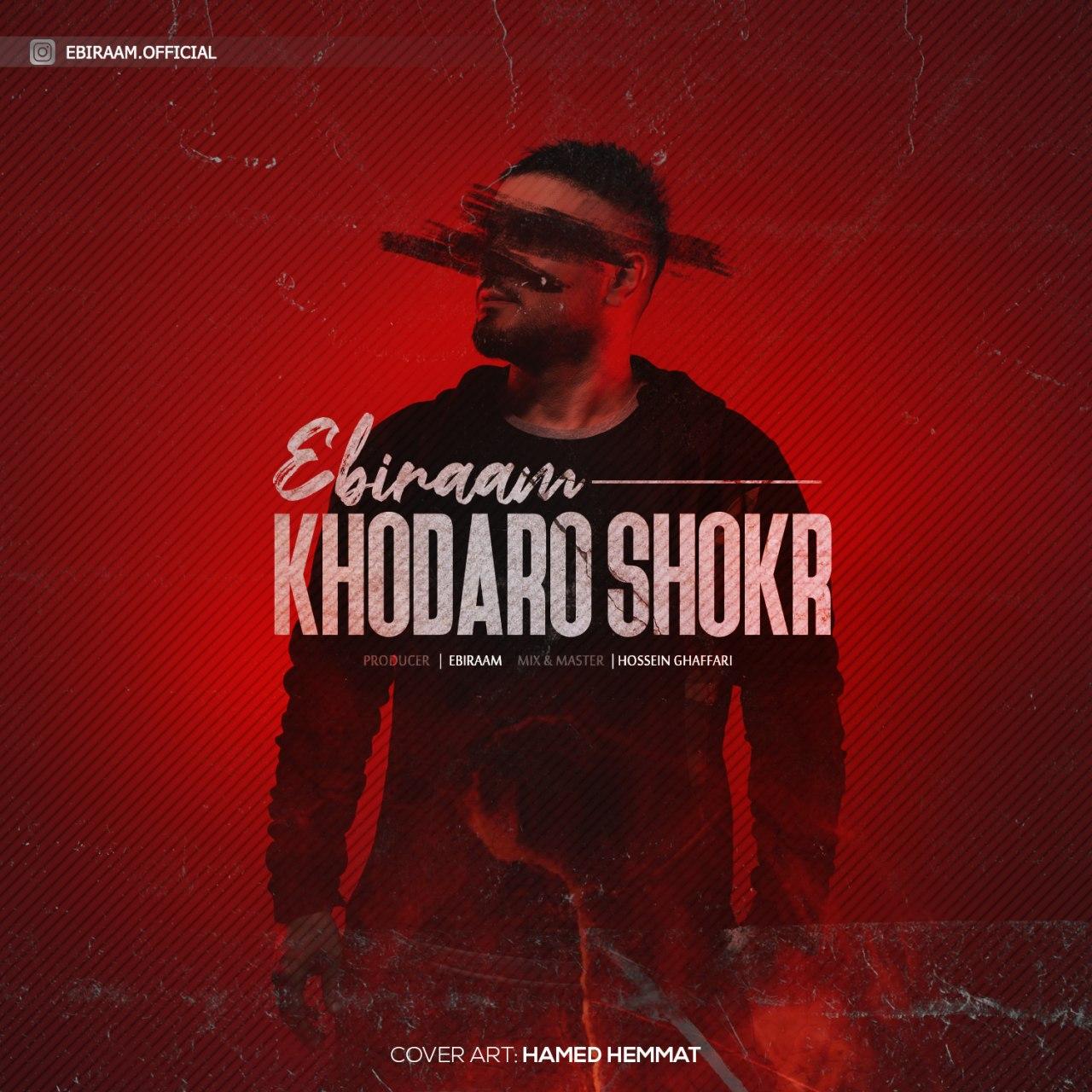 Ebiraam – Khodaro Shokr