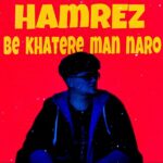 Hamrez – Be Khatere Man Naro - 