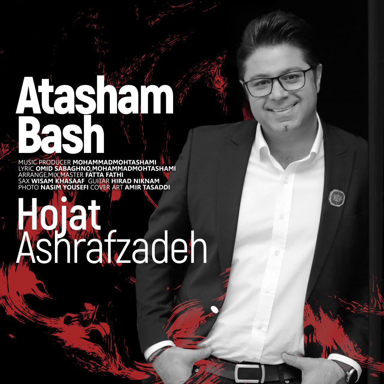 Hojat Ashrafzadeh – Atasham Bash