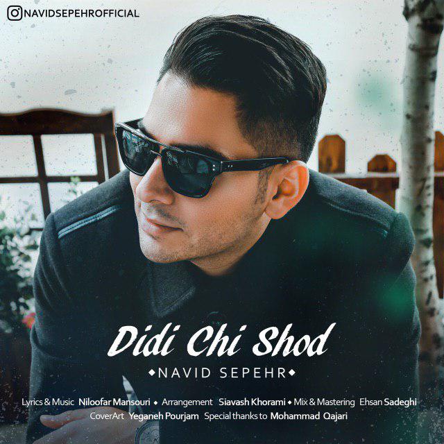 Navid Sepehr – Didi Chi Shod