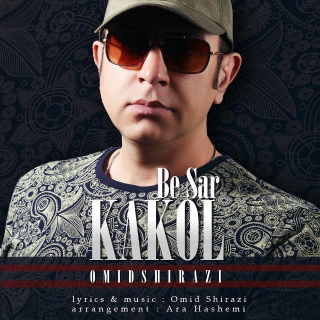 Omid Shirazi – Kakol Be Sar