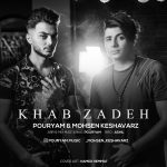 PouryAm & Moshen Keshavarz – Khab Zadeh