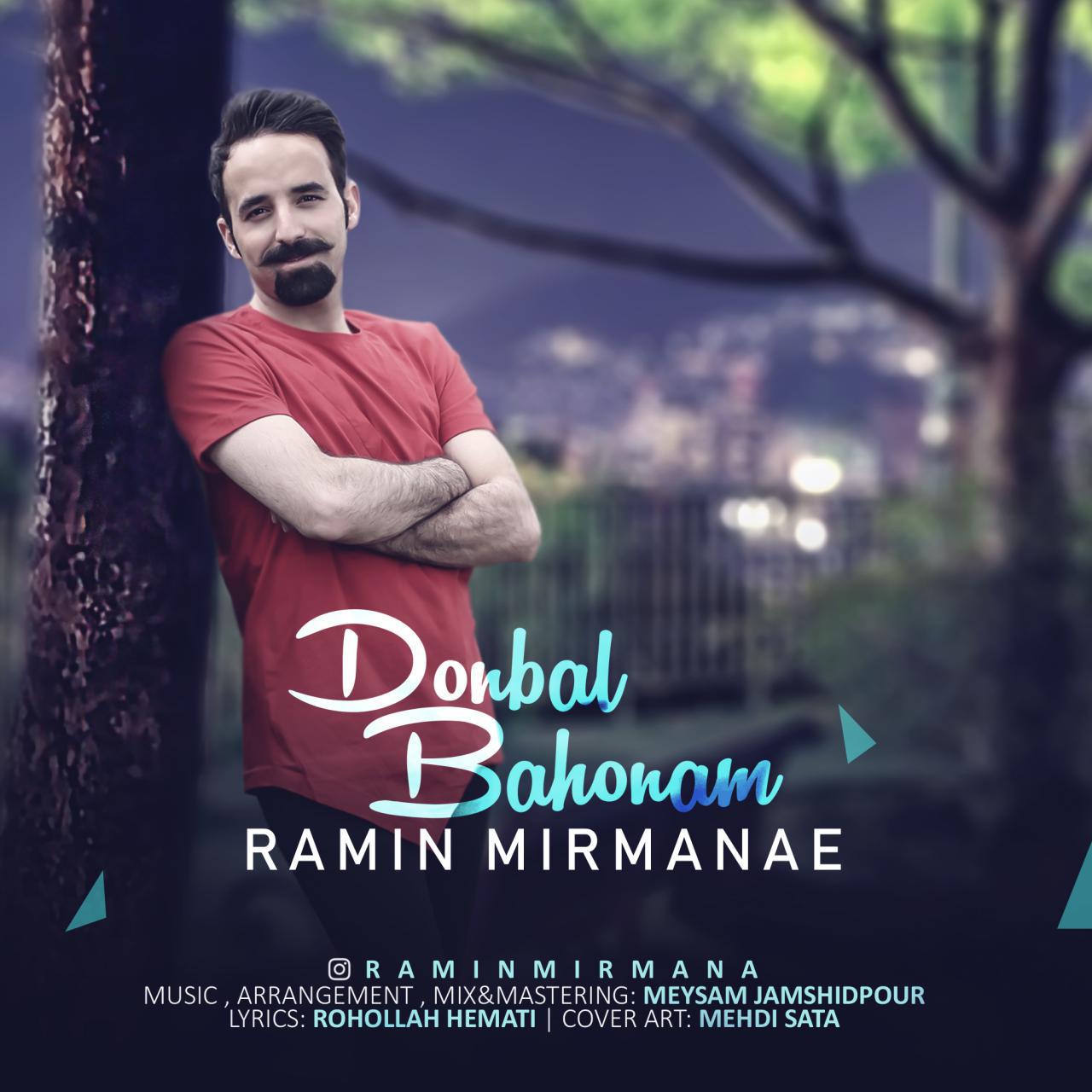 Ramin Mirmanae – Donbal Bahonam