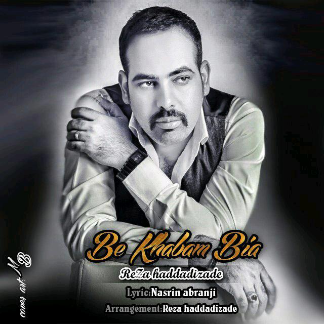 Reza Haddadizade (Ayad) – Be Khabam Bia