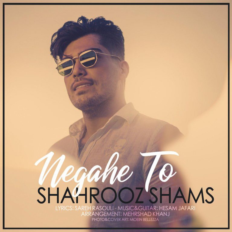 Shahrooz Shams – Negahe To