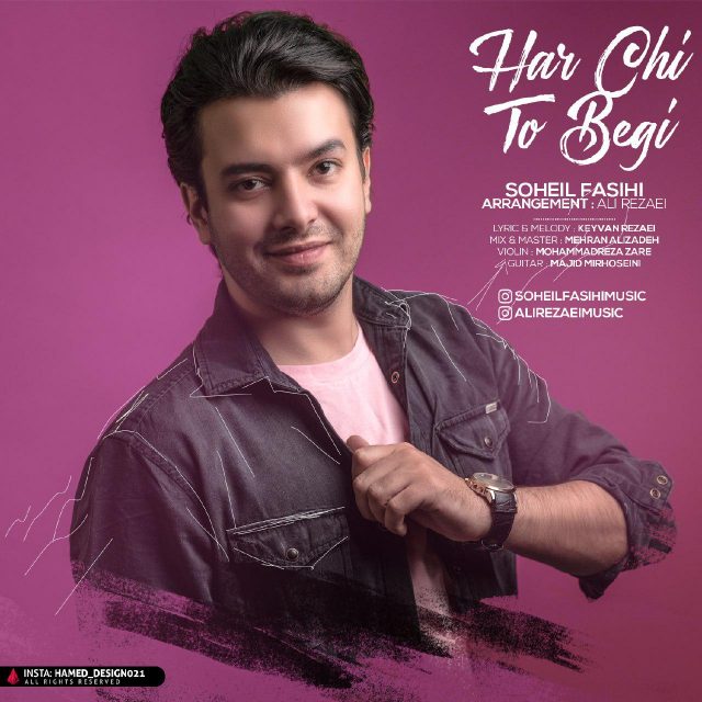 Soheil Fasihi – Har Chi To Begi