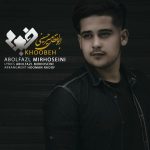 Abolfazl Mirhoseini – Khoobe - 