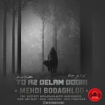 Mehdi Bodaghloo – To Az Delam Doori - 