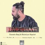 Hossein Baaj & Shahriyar – Bi SobaatHossein Baaj & Shahriyar - Bi Sobaat