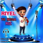 Riyel – Ye Nega RizRiyel - Ye Nega Riz